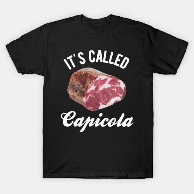 Gabagool - It's Called Capicola T-Shirt by isstgeschichte